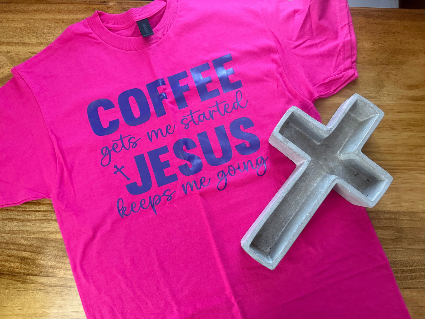 Coffee Gets Me Started + Jesus Keeps Me Going Tee