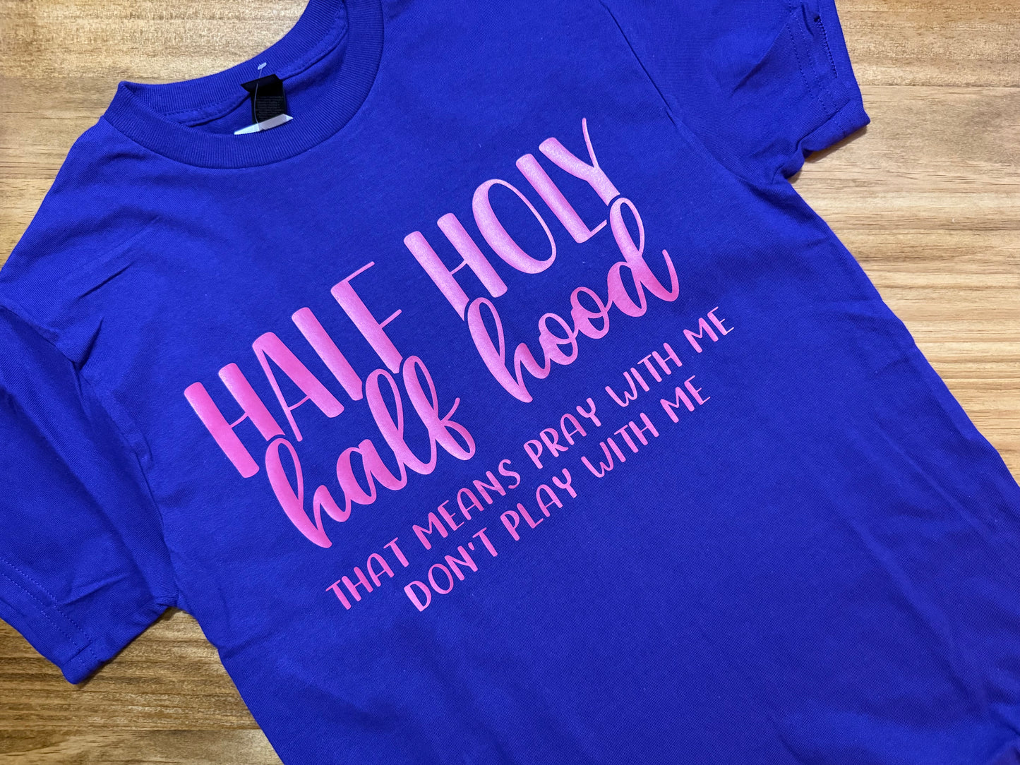Half Holy, Half Hood Tee