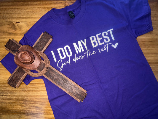 I Do My Best, God Does the Rest Tee