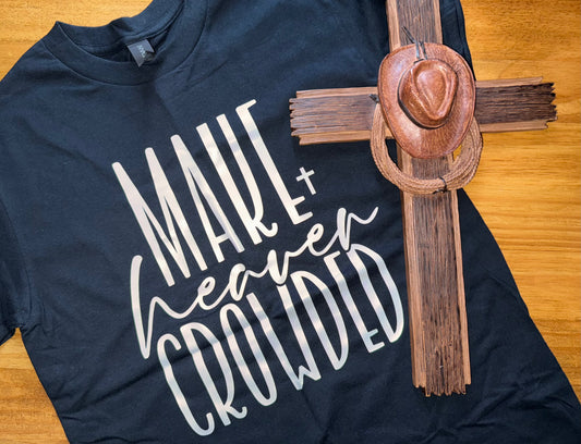 Make Heaven Crowded Tee – Black with White Lettering
