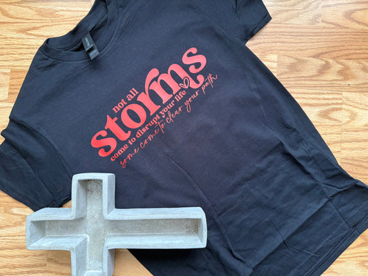 Not All Storms Tee