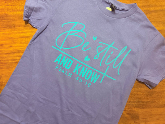 Be Still & Know Tee – Psalm 46:10