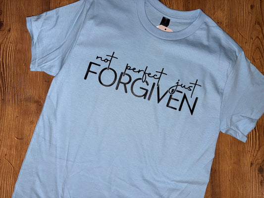 Not Perfect, Just Forgiven Tee
